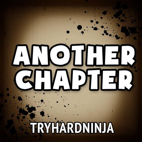 Another Chapter Single By Tryhardninja Spotify