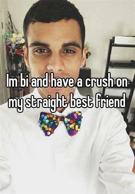 im bi and have a crush on my straight best friend