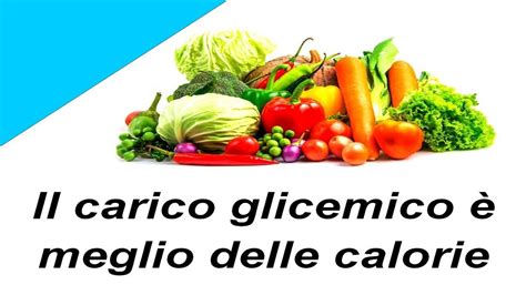 Il Carico Glicemico è Meglio Delle Calorie Glicemic Load Indice