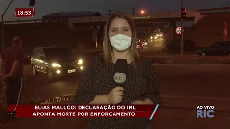 Elias Maluco declaração do IML aponta morte por enforcamento RIC br