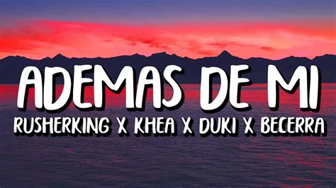 Rusherking X Khea X Duki Además De Mí Remix Letralyrics Ftmaria