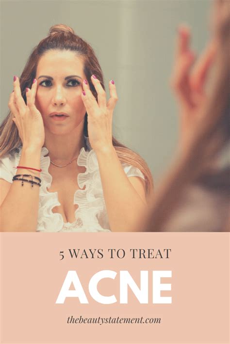 5 Ways To Treat Acne The Beauty Statement