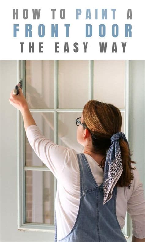 Pick out a paint color that complements your home and satisfies your vision. How to paint a front door without removing it. | Wythe ...