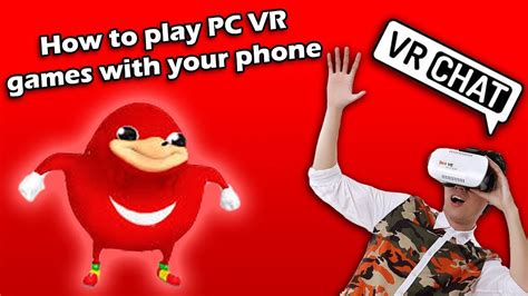 How To Play Pc Vr Games With Your Phone Youtube