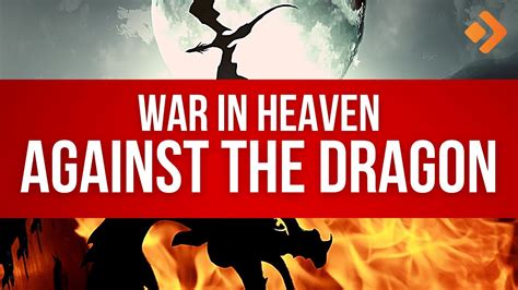 War In Heaven Against The Dragon Revelation Explained The End Of