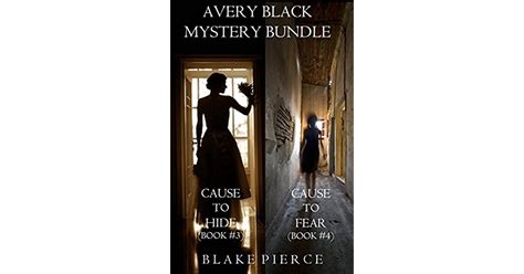 Avery Black Mystery Bundle Cause To Hidecause To Fear By Blake Pierce