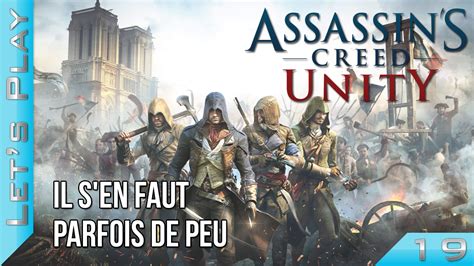 Assassin S Creed Unity Il S En Faut Parfois De Peu Let S Play