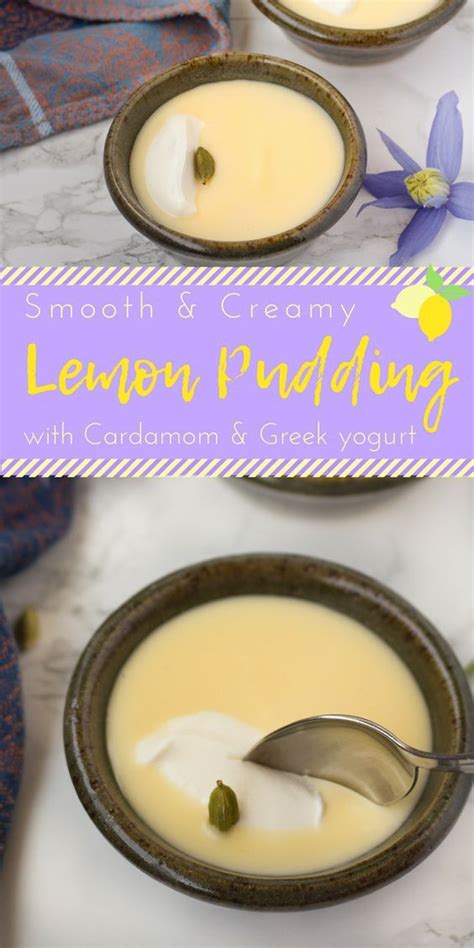 Lemon Pudding With Cardamom And Greek Yogurt Lemon Dessertrecipes