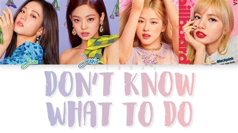 Blackpink Dont Know What To Do Color Coded Lyrics Hanromeng Youtube