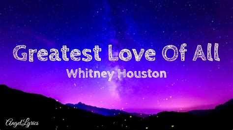Greatest Love Of All Lyrics Whitney Houston Youtube