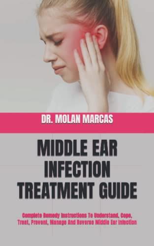 Middle Ear Infection Treatment Guide Complete Remedy Instructions To