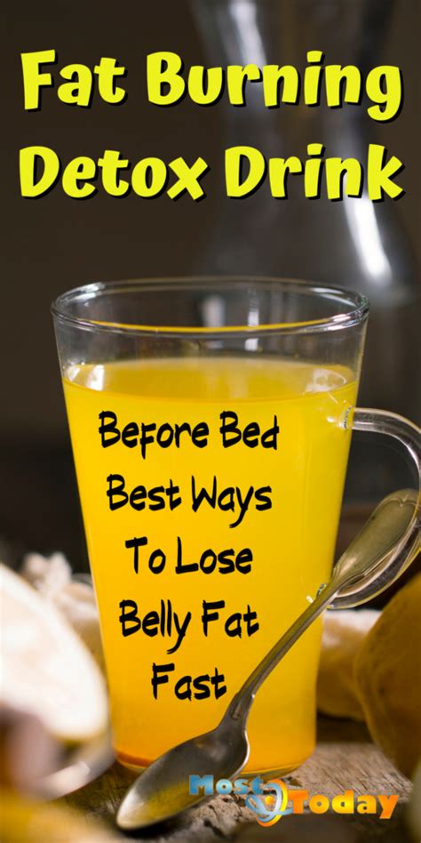 Fat Burning Detox Drink Before Bed Best Ways To Lose Belly Fat Fast Most Today