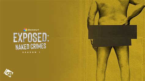 Watch Exposed Naked Crimes Season In Singapore On Discovery Plus
