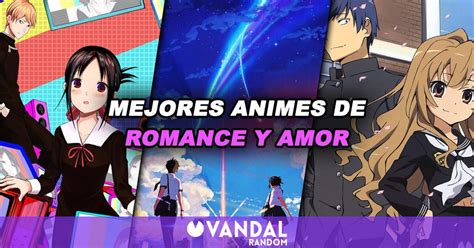 Los 15 Mejores Animes De Romance Y Amor Vandal Random