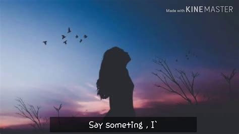 Berkolaborasi a great big world lancang ke christina aguilera. Say something lyrics - YouTube