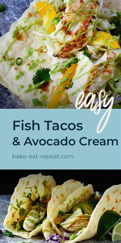Fish Tacos With Avocado Cream Bakeeatrepeat Recipe In 2021