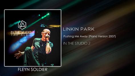 Linkin Park Pushing Me Away Piano Version 2007 STUDIO VERSION