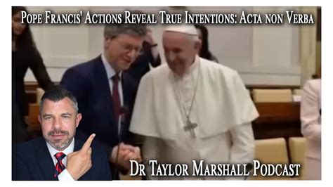 Acta Non Verba Pope Francis Actions Reveal True Intentions Youtube