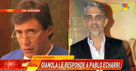 Fabián Gianola No Se Calló Nada Y Le Respondió A Pablo Echarri Tv