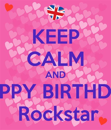 Keep Calm And Happy Birthday Rockstar Keep Calm And Carry On Image