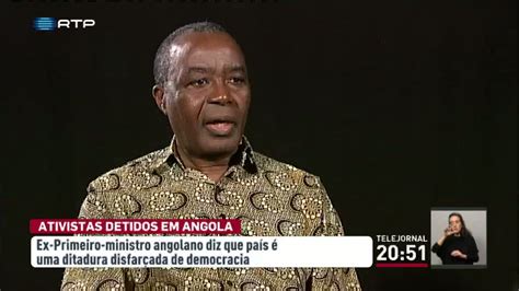 Ex Primeiro Ministro Diz Que Angola é Uma Ditadura Disfarçada De Democracia