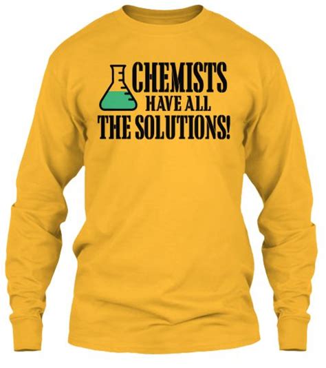 Chemist Funny Chemistry T Shirt Gold T Shirt Front Chemistry Humor
