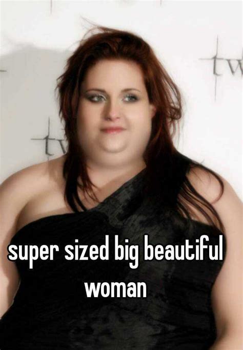 super sized big beautiful woman
