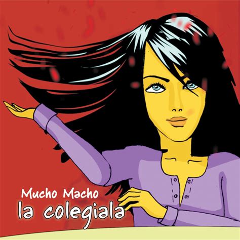 ‎la Colegiala Video Remix Single Mucho Machoのアルバム Apple Music