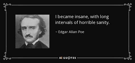 Edgar Allan Poe Quote I Became Insane With Long