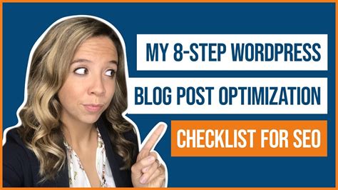 2021 My 8 Step Wordpress Blog Post Tutorial Optimization Checklist