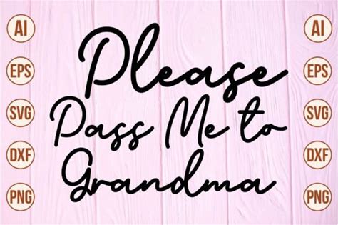 Please Pass Me To Grandma Svg Graphic By Craftsbeauty570 · Creative Fabrica