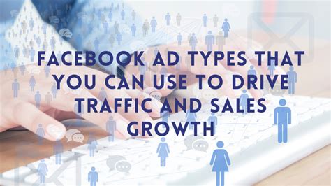 6 Facebook Ad Types That You Can Use To Drive Traffic And Sales Growth