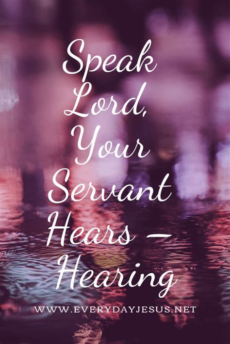 Speak Lord Your Servant Hears Hearing In 2022 Servant King Of My