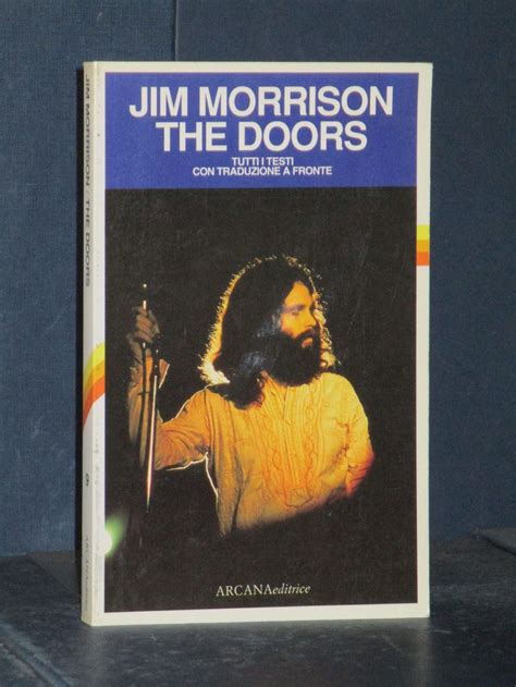 Jim Morrisonthe Doors Tutti I Testi Con Traduzione A Fronte Arcana Musiqa 9 1992