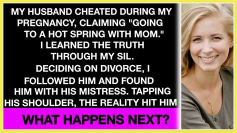 my husband cheated during my pregnancy claiming a trip with mom confronting him he s
