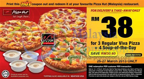 Malaysia's newest sale just got even more sedap from now until year's end, enjoy a free pizza when you order any regular favourites pizza! Pizza Hut Coupon RM38 For 3 Reg Viva Pizza & 4 Soup (Save ...
