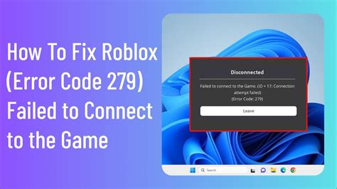How To Fix Roblox Error Code 279 Failed To Connect To The Game Id17