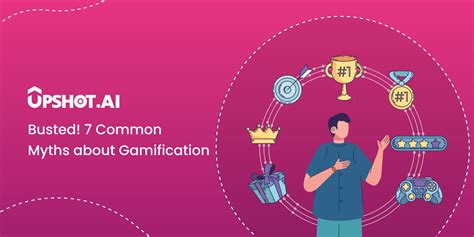 Busted 7 Common Myths About Gamification Upshotai