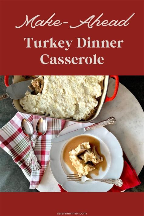 Make Ahead Turkey Dinner Casserole An Alternative To Traditional