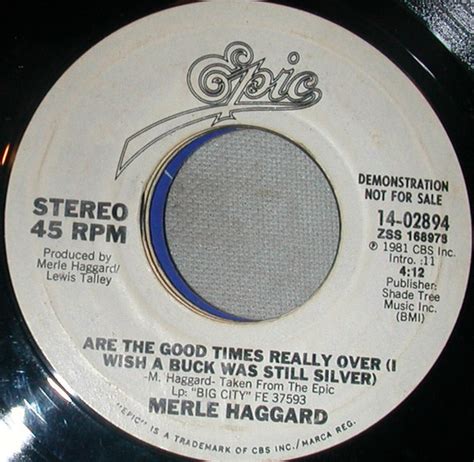 Merle Haggard Are The Good Times Really Over I Wish A Buck Was Still