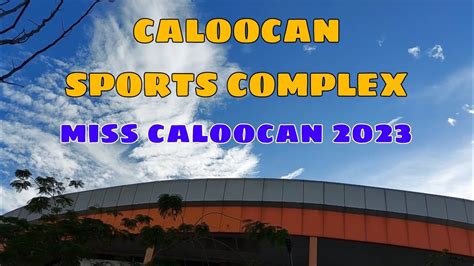 Vlog 154 Caloocan Sports Complex Kung Saan Ginanap Ang Miss Caloocan