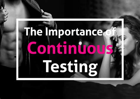 The Importance of Continuous Testing - Sated Design