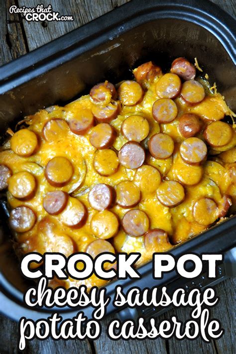 Crock Pot Cheesy Sausage Potato Casserole Recipes That Crock
