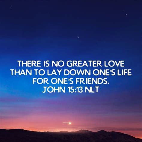 John There Is No Greater Love Than To Lay Down Ones Life For Ones Friends New Living