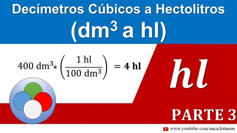 Decímetros Cúbicos A Hectolitros Dm3 A Hl Parte 3 Youtube