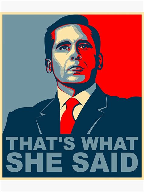 Michael Scott Thats What She Said Poster For Sale By Groovezero