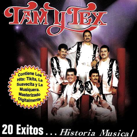Exitos Historia Musical Album By Tam Y Tex Spotify