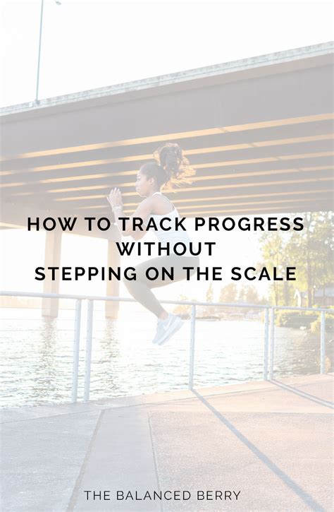 7 Ways To Track Your Fitness Progress That Dont Involve The Scale