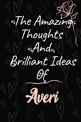 The Amazing Thoughts And Brilliant Ideas Of Averi Personalized Name Journal For Averi Cute