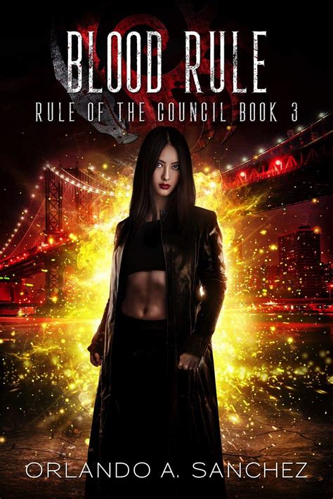 Blood Rule Rule Of The Council 3 By Orlando A Sanchez Goodreads